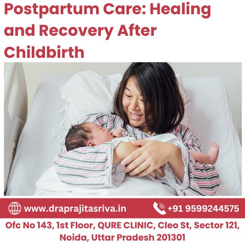 Postpartum Care Healing and Recovery After Childbirth