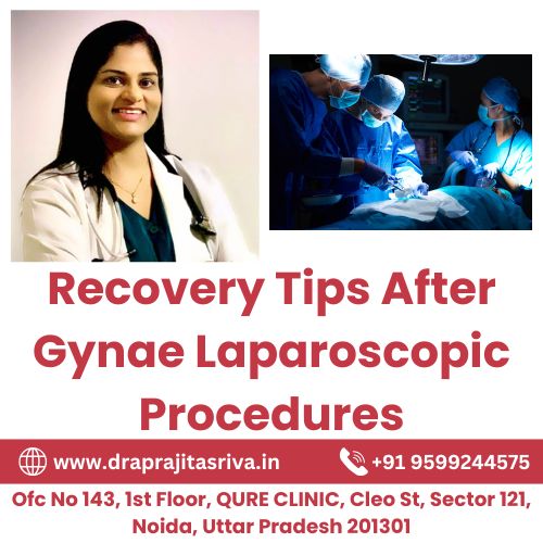 Recovery Tips After Gynae Laparoscopic Surgery